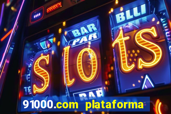 91000.com plataforma de jogos